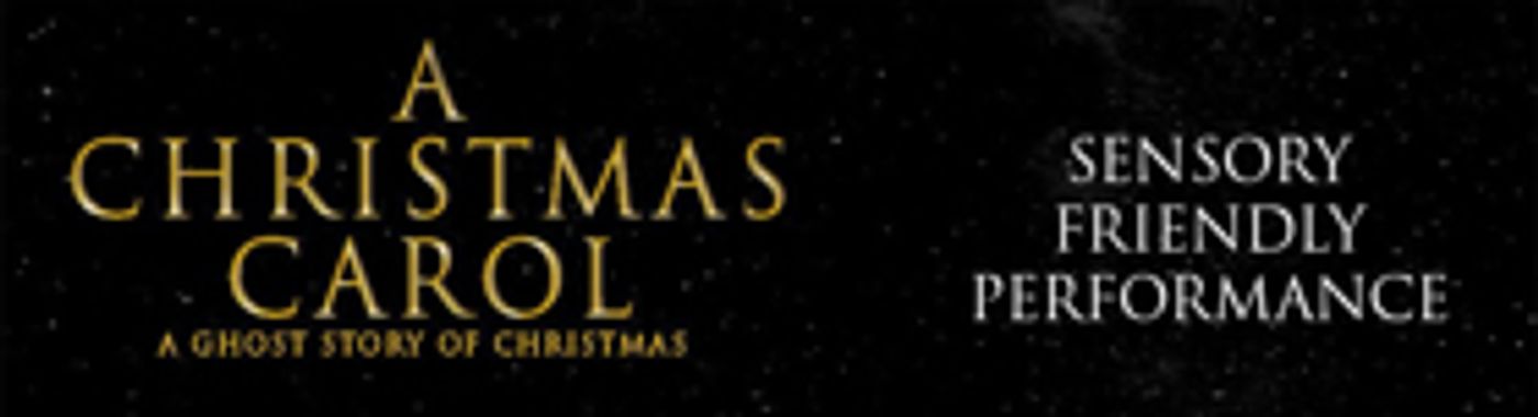 Hartford Stage Announces the Annual Sensory Friendly Performance of A CHRISTMAS CAROL  Image