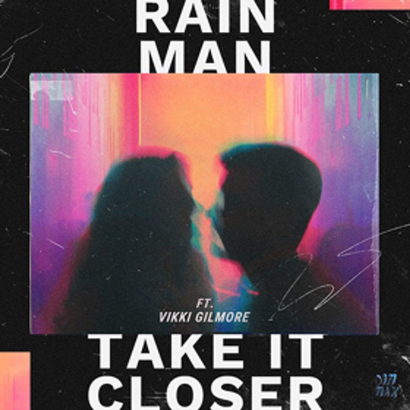 Rain Man Returns With TAKE IT CLOSER Featuring Vikki Gilmore Rain Man Returns With TAKE IT CLOSER Featuring Vikki Gilmore Image