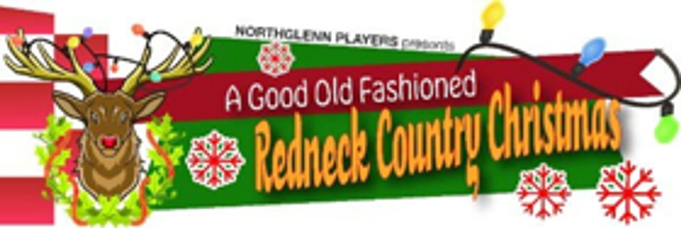 Northglenn Players to Present A GOOD OLD FASHIONED REDNECK COUNTRY CHRISTMAS  Image