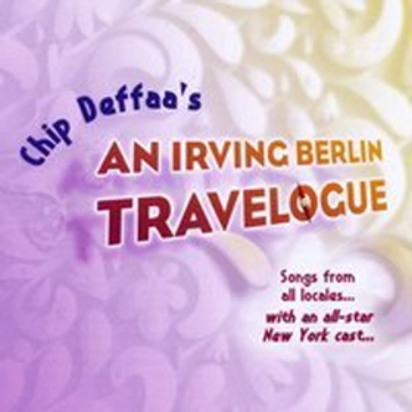 Chip Deffaa's AN IRVING BERLIN TRAVELOGUE Album Set for Dec. 3rd Release  Image