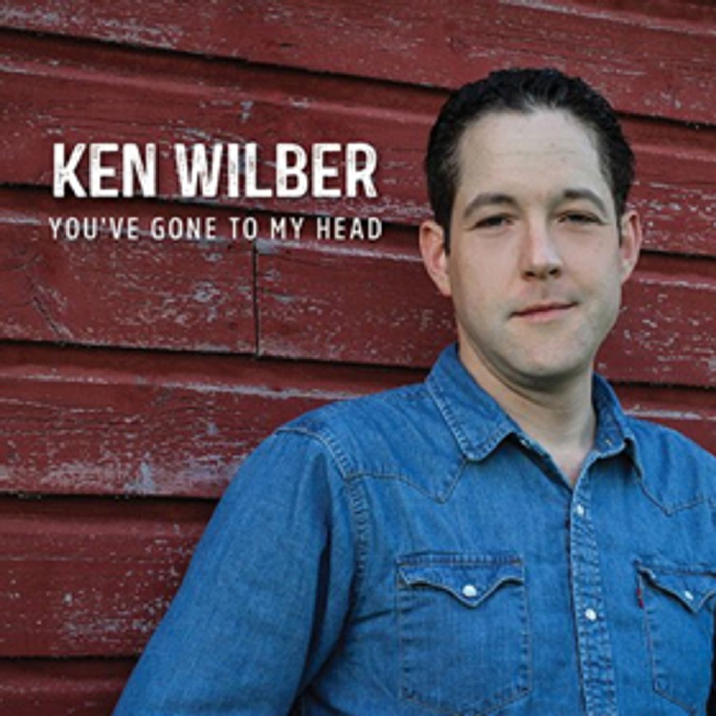 Ken Wilber Announces Release of 'You've Gone to My Head'  Image