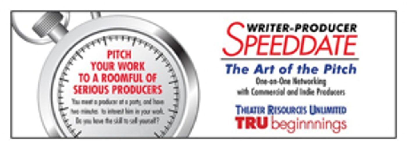 Theater Resources Unlimited Announces Next Writer-Producer Speed Date  Image