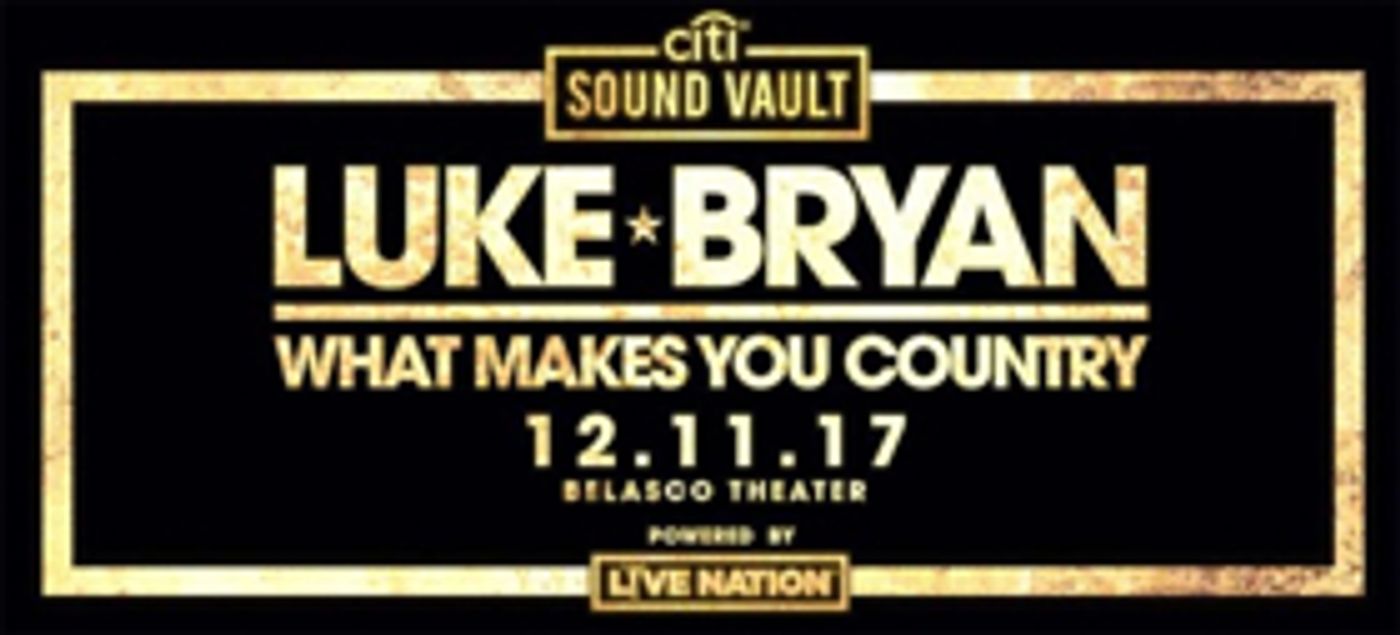 Citi Sound Vault Presents Luke Bryan at LA's Belasco Theater Tonight Streaming Live on Twitter Citi Sound Vault Presents Luke Bryan at LA's Belasco Theater Tonight Streaming Live on Twitter Image