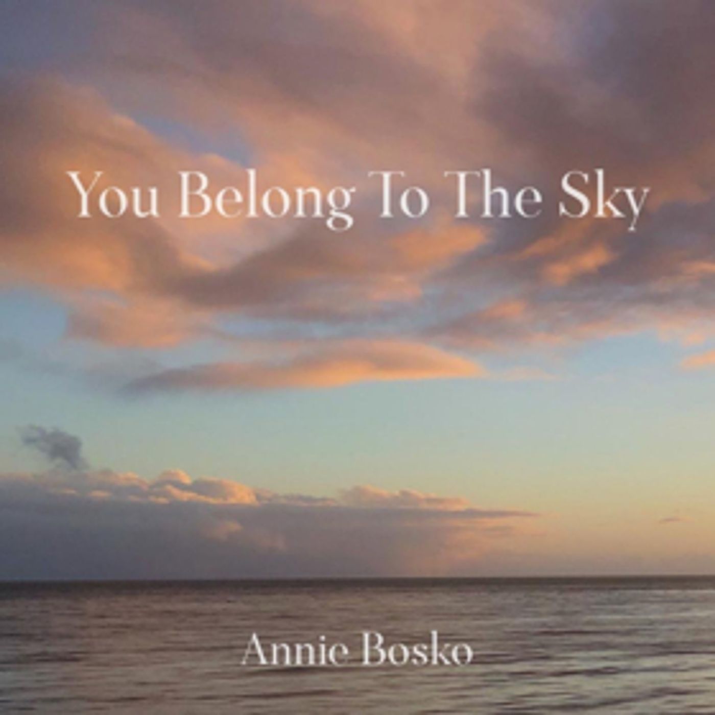 California Native Annie Bosko Releases YOU BELONG TO THE SKY Dedicated to Hometown Tragedy Victims California Native Annie Bosko Releases YOU BELONG TO THE SKY Dedicated to Hometown Tragedy Victims Image