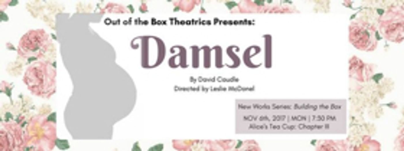 Kaili Vernoff, Aaron Serotsky and More to Star in Out of the Box Theatrics' DAMSEL Image