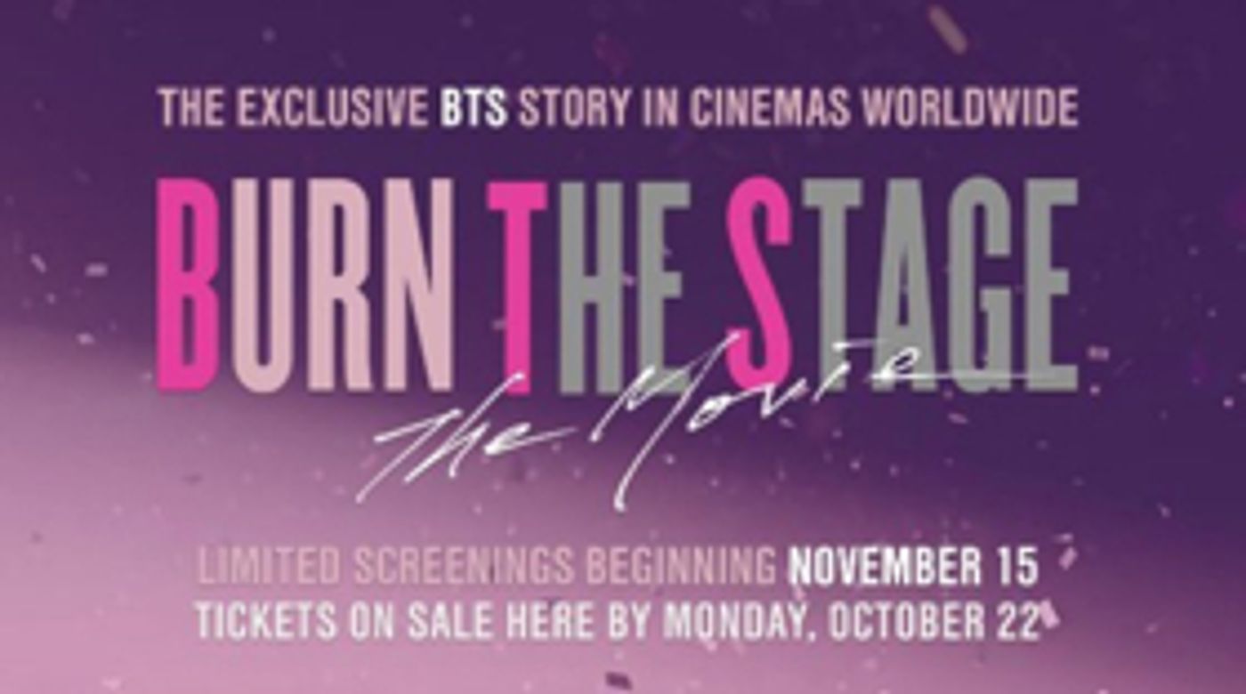 BTS Announce Premiere for BURN THE STAGE: THE MOVIE BTS Announce Premiere for BURN THE STAGE: THE MOVIE Image