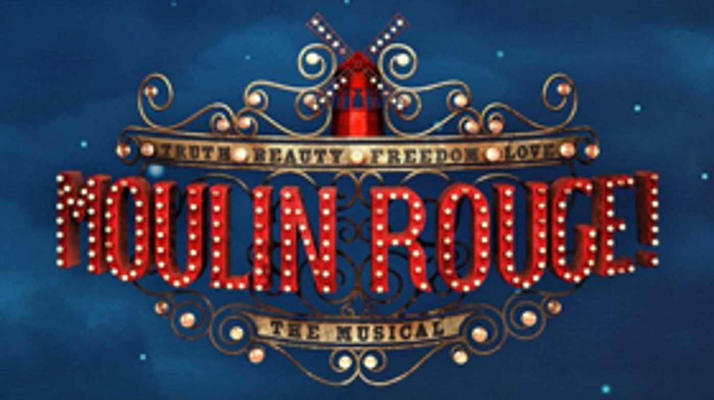 MOULIN ROUGE! Delays Boston Premiere to July 10th, Full New Dates  Image
