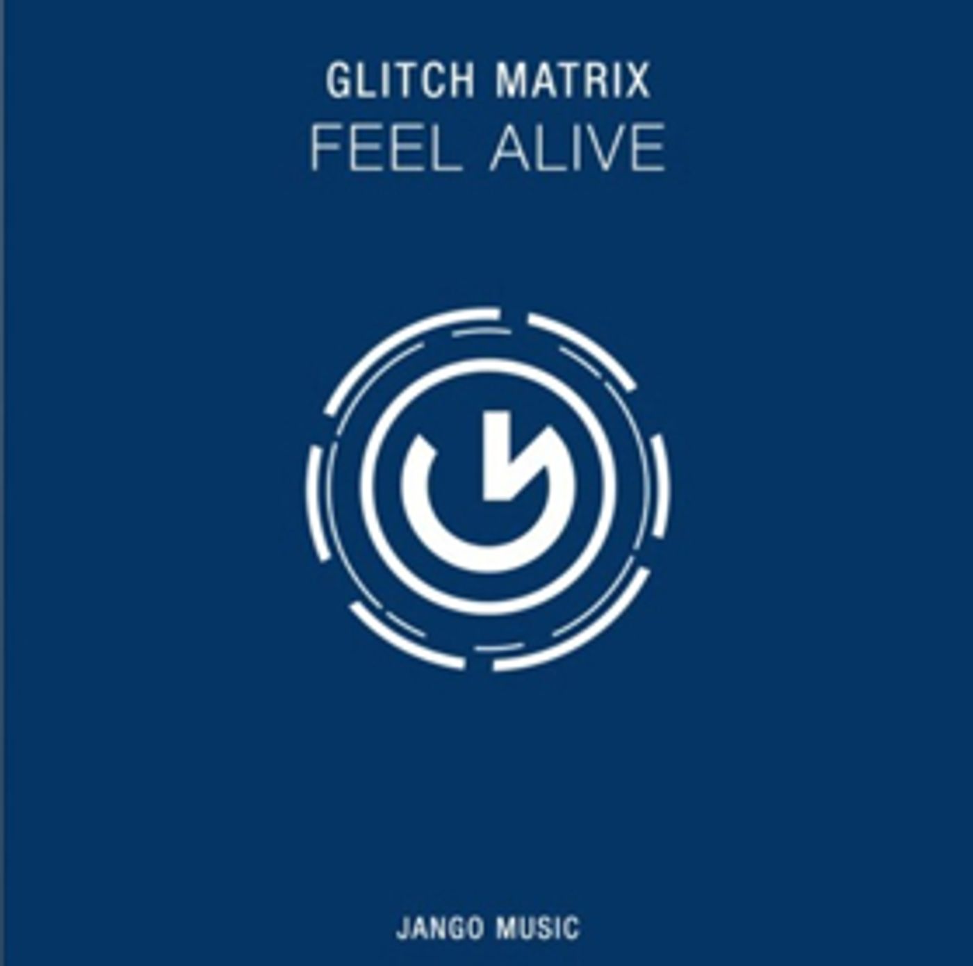 Glitch Matrix Releases New Single FEEL ALIVE Today  Image