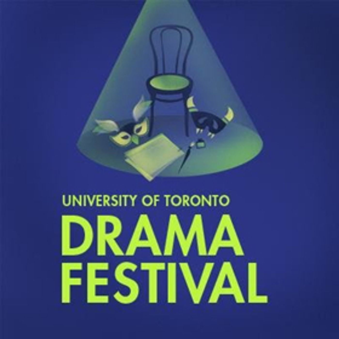 Hart House Theatre and the U of T Drama Coalition Present the 26th Annual U of T Drama Festival  Image
