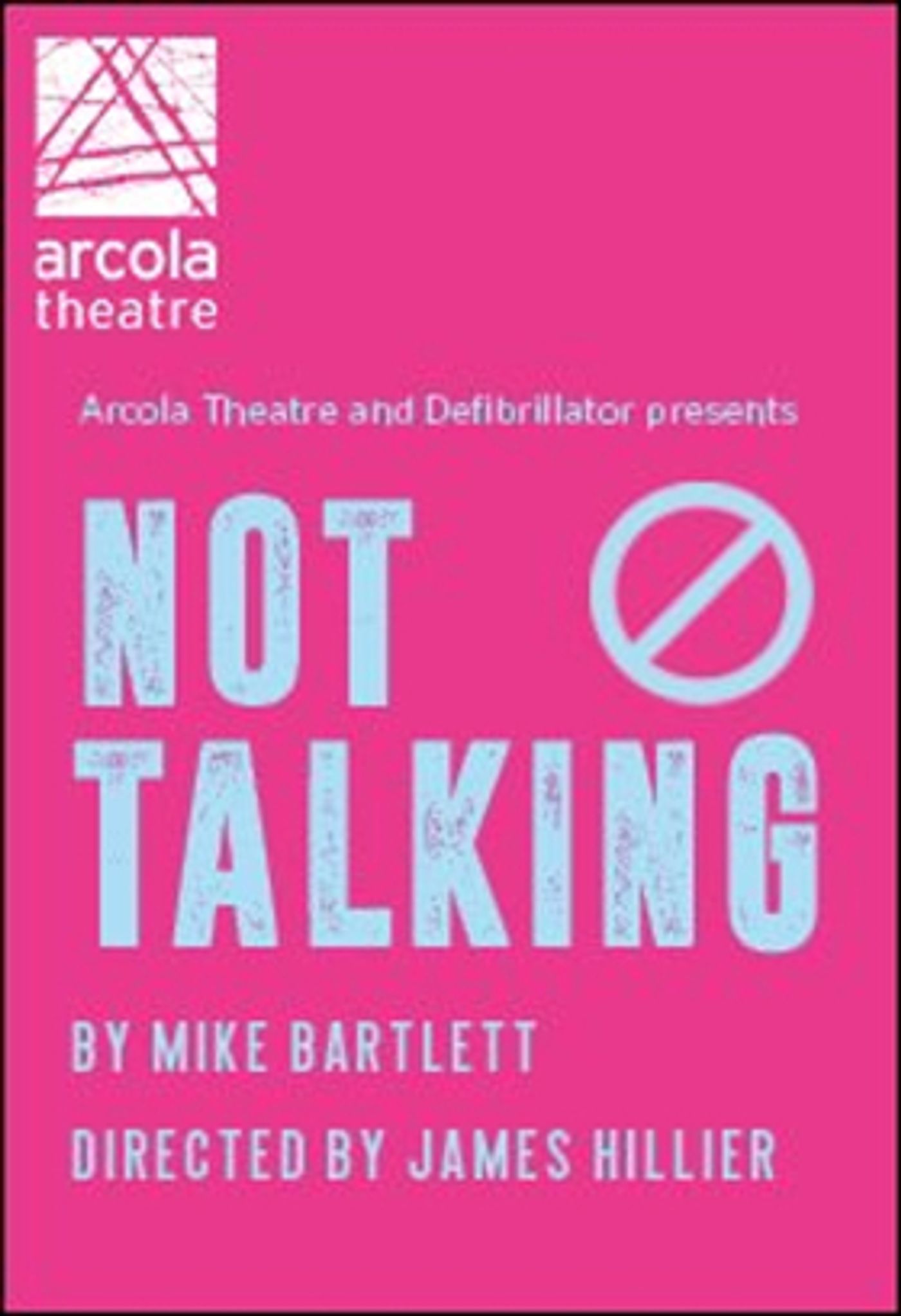 Full Cast Announced For World Stage Premiere Of Mike Bartlett's NOT TALKING Full Cast Announced For World Stage Premiere Of Mike Bartlett's NOT TALKING Image