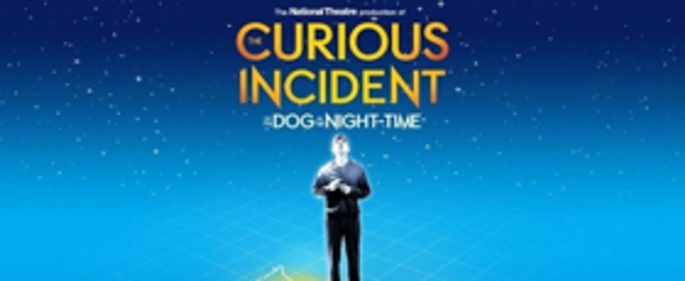 Book Now For THE CURIOUS INCIDENT OF THE DOG IN THE NIGHT-TIME in the West End  Image
