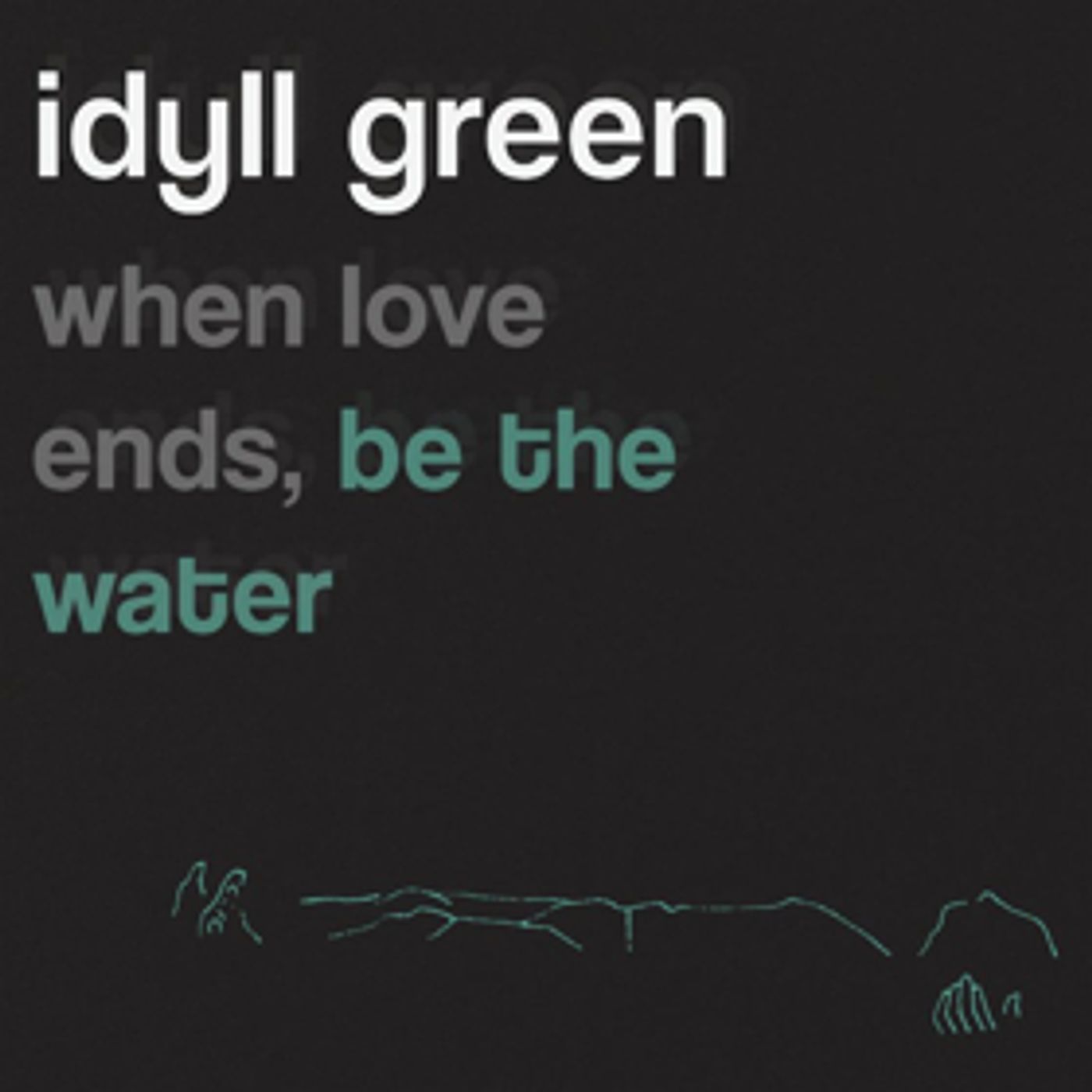 Idyll Green Share Debut EP WHEN LOVE ENDS, BE THE WATER Out Now  Image