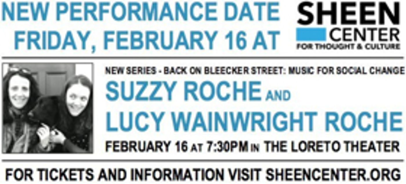 Suzzy Roche and Lucy Wainwright Reschedule Concert At The Sheen Center for Thought & Culture To February 16th  Image