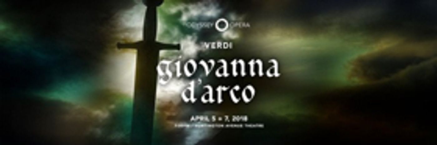Odyssey Opera Ends Season with Verdi's GIOVANNA D'ARCO  Image