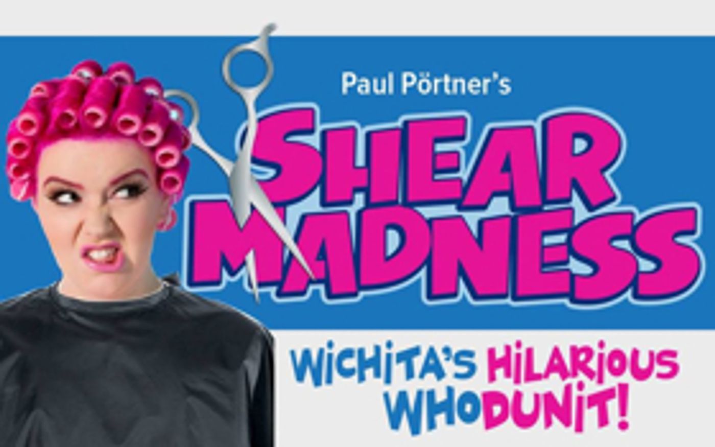 SHEAR MADNESS Playing in Wichita Now!  Image