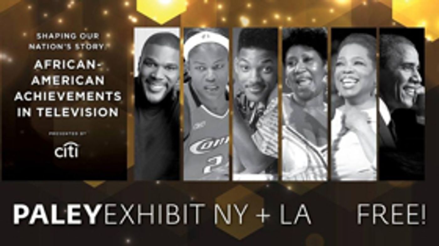 The Paley Center Announces SHAPING OUR NATION'S STORY: AFRICAN-AMERICAN ACHIEVEMENTS IN TELEVISION  Image