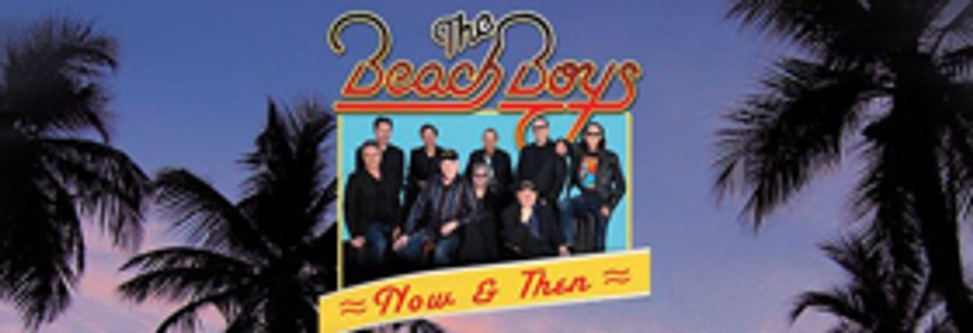 The Beach Boys' Then & Now Tour Heads to the Majestic Theatre The Beach Boys' Then & Now Tour Heads to the Majestic Theatre Image