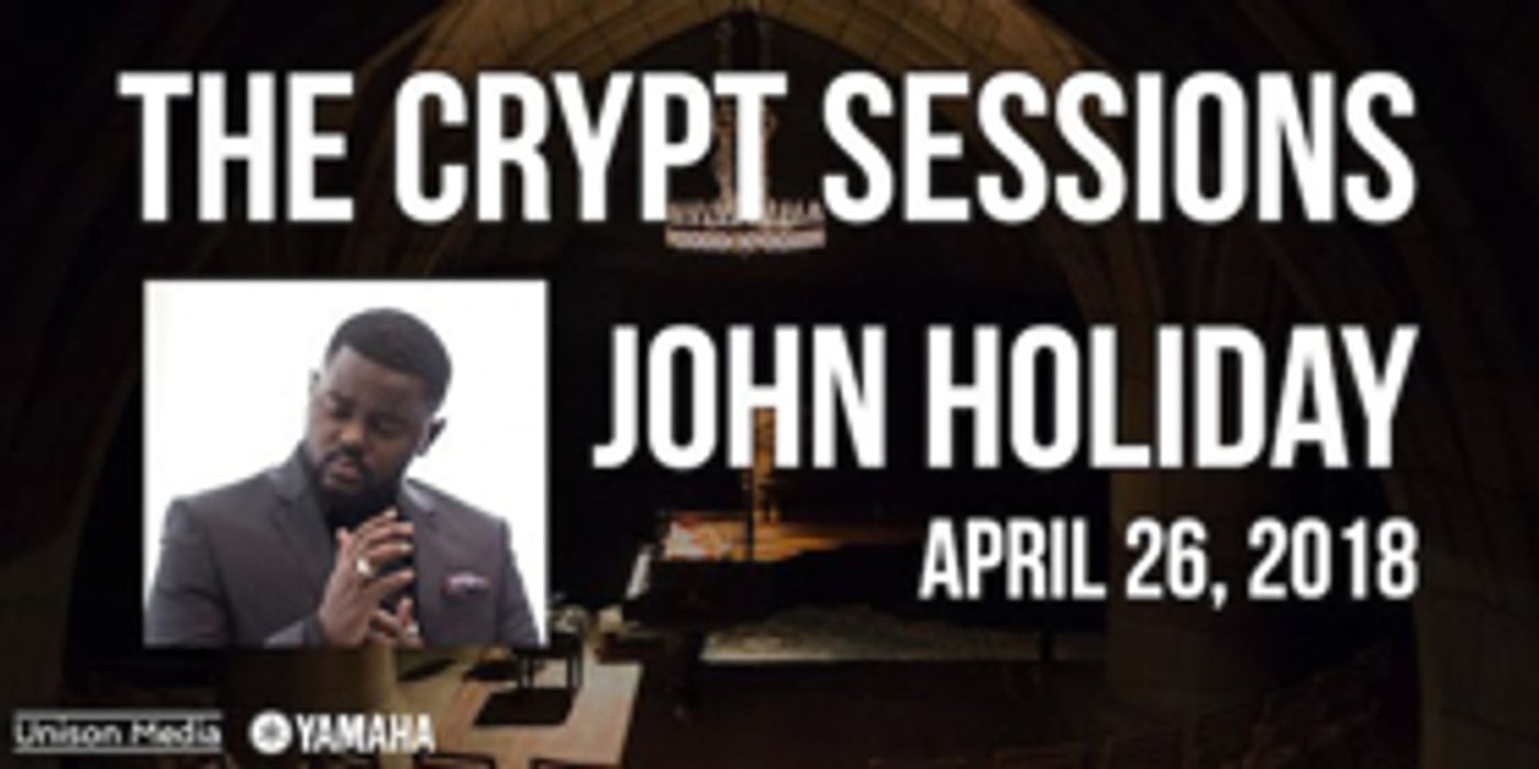The Crypt Sessions Presents Continues on April 26 With Countertenor John Holiday The Crypt Sessions Presents Continues on April 26 With Countertenor John Holiday Image