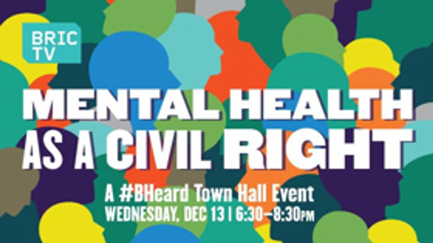 BRIC TV to Broadcast MENTAL HEALTH AS A CIVIL RIGHT #BHeard Town Hall  Image
