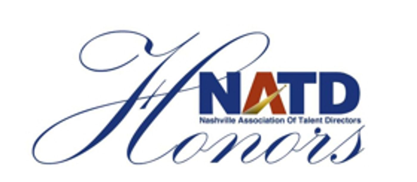 The Nashville Association of Talent Directors Announces Honorees for the 8th Annual NATD Honors Gala The Nashville Association of Talent Directors Announces Honorees for the 8th Annual NATD Honors Gala Image