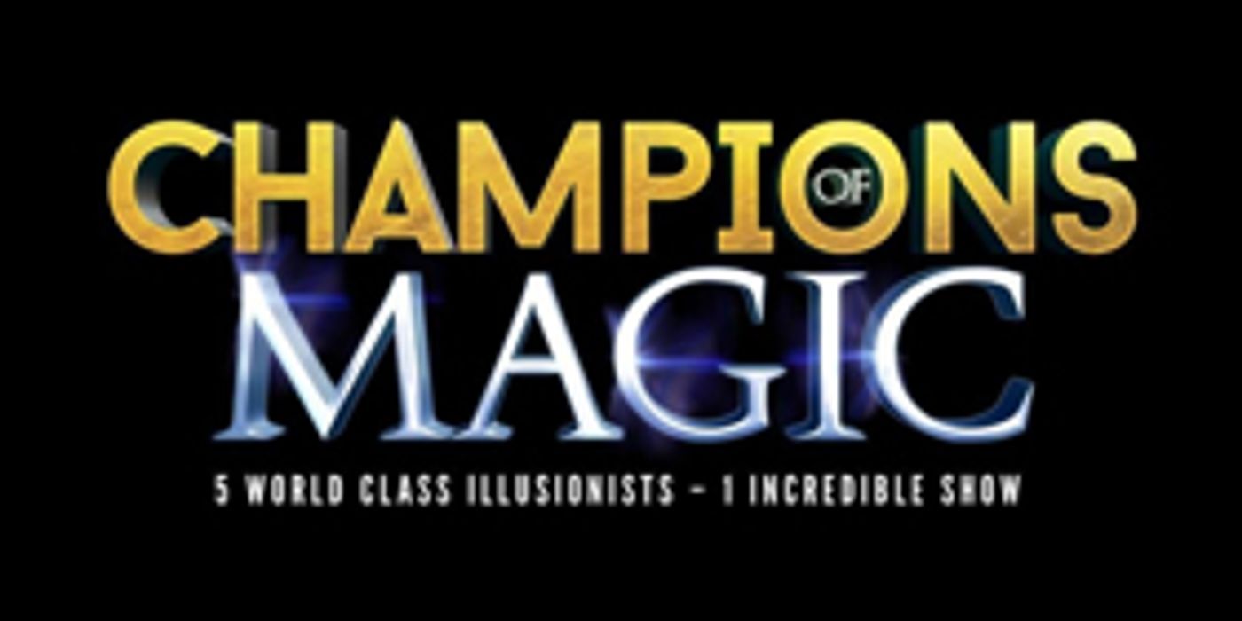 CHAMPIONS OF MAGIC is Coming To Hershey Theatre  Image
