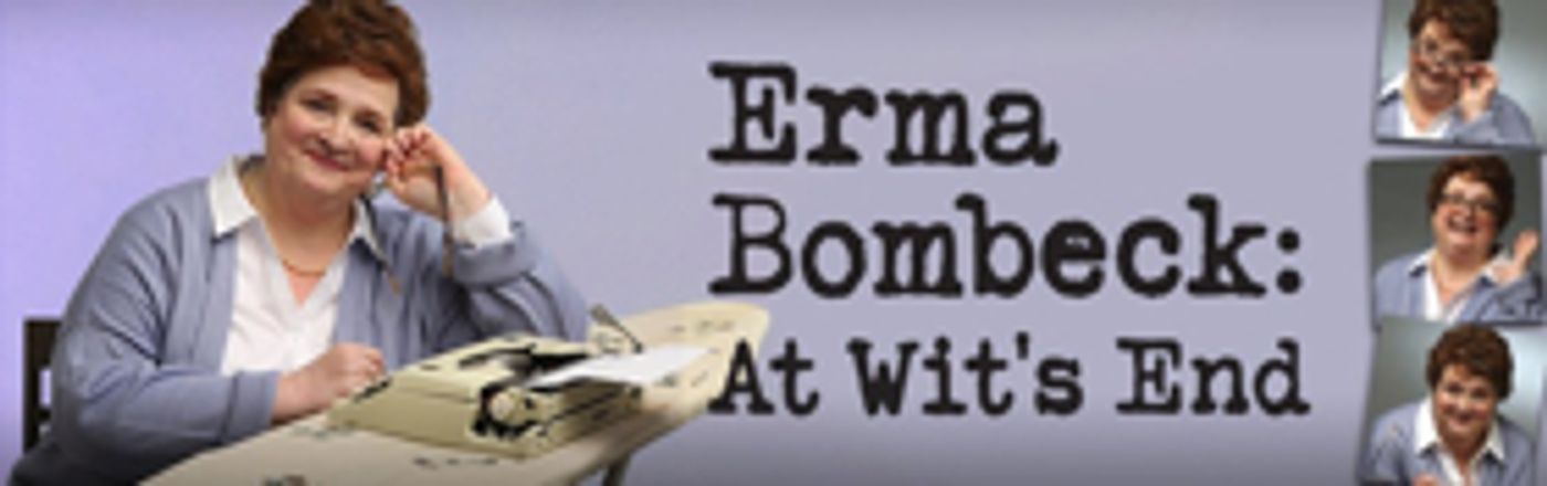 Virginia Rep Announces The Extension Of ERMA BOMBECK: AT WIT'S END  Image