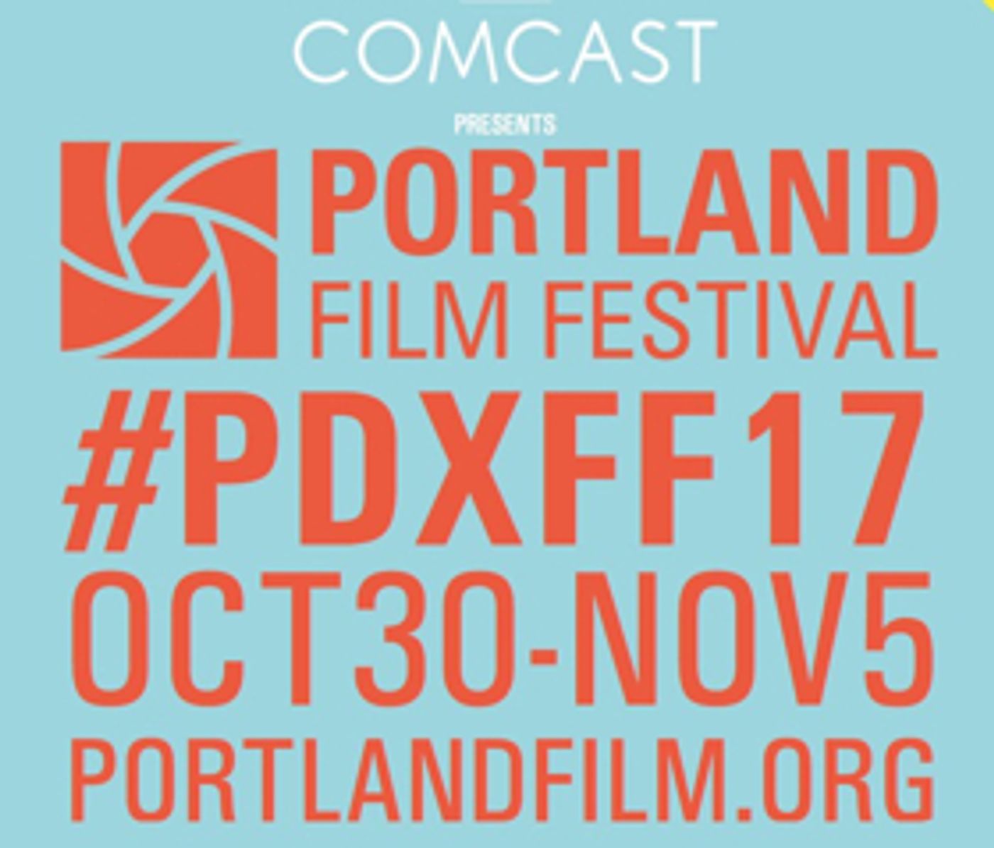 2017 Portland Film Festival Announces Line-Up  Image