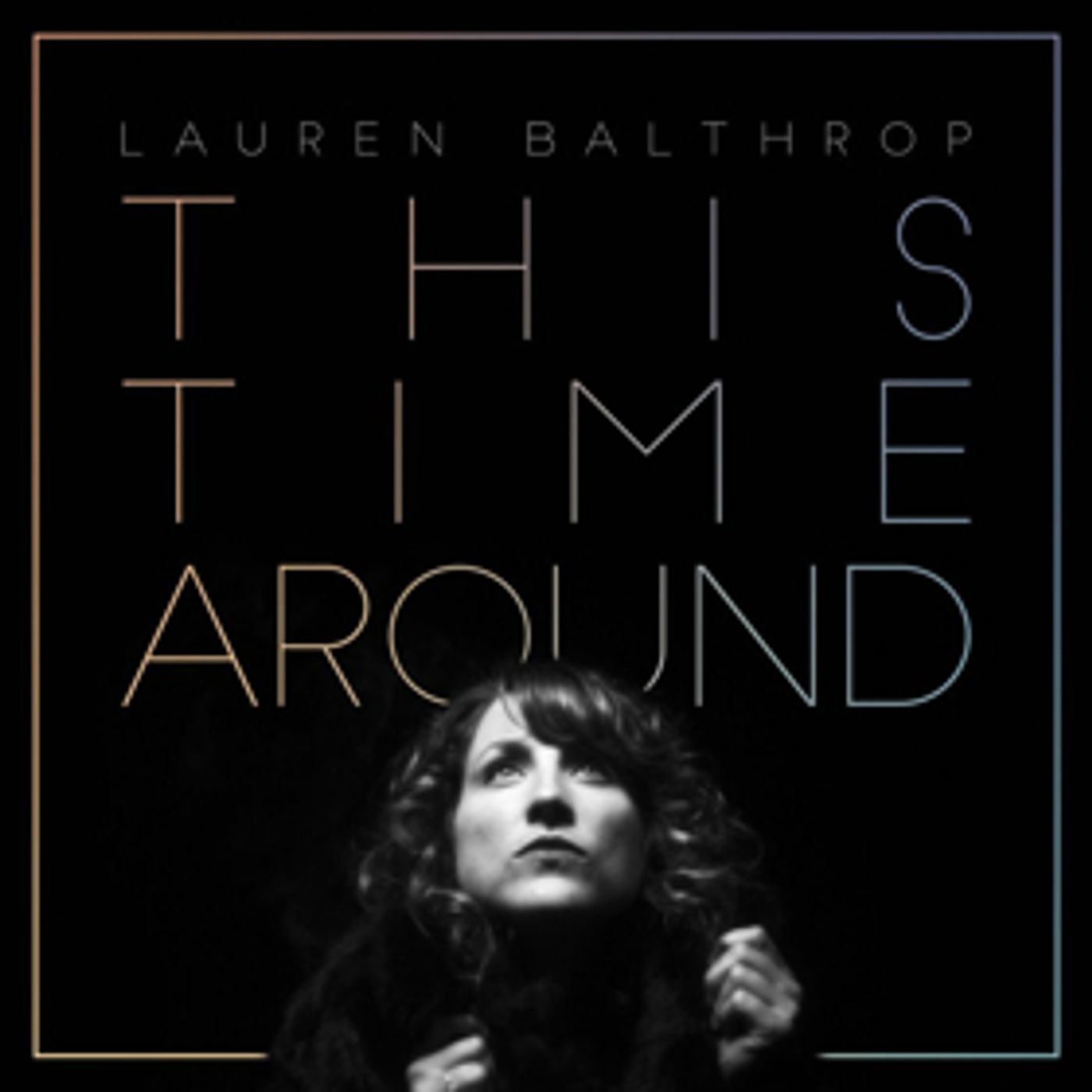 Lauren Balthrop Releases 'This Time Around'  Image