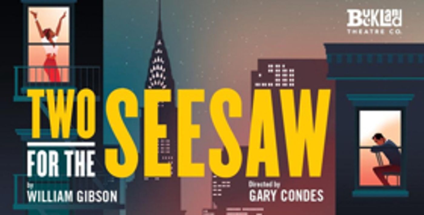 Buckland Theatre Company Makes West End Debut With TWO FOR THE SEESAW At Trafalgar Studios Buckland Theatre Company Makes West End Debut With TWO FOR THE SEESAW At Trafalgar Studios Image