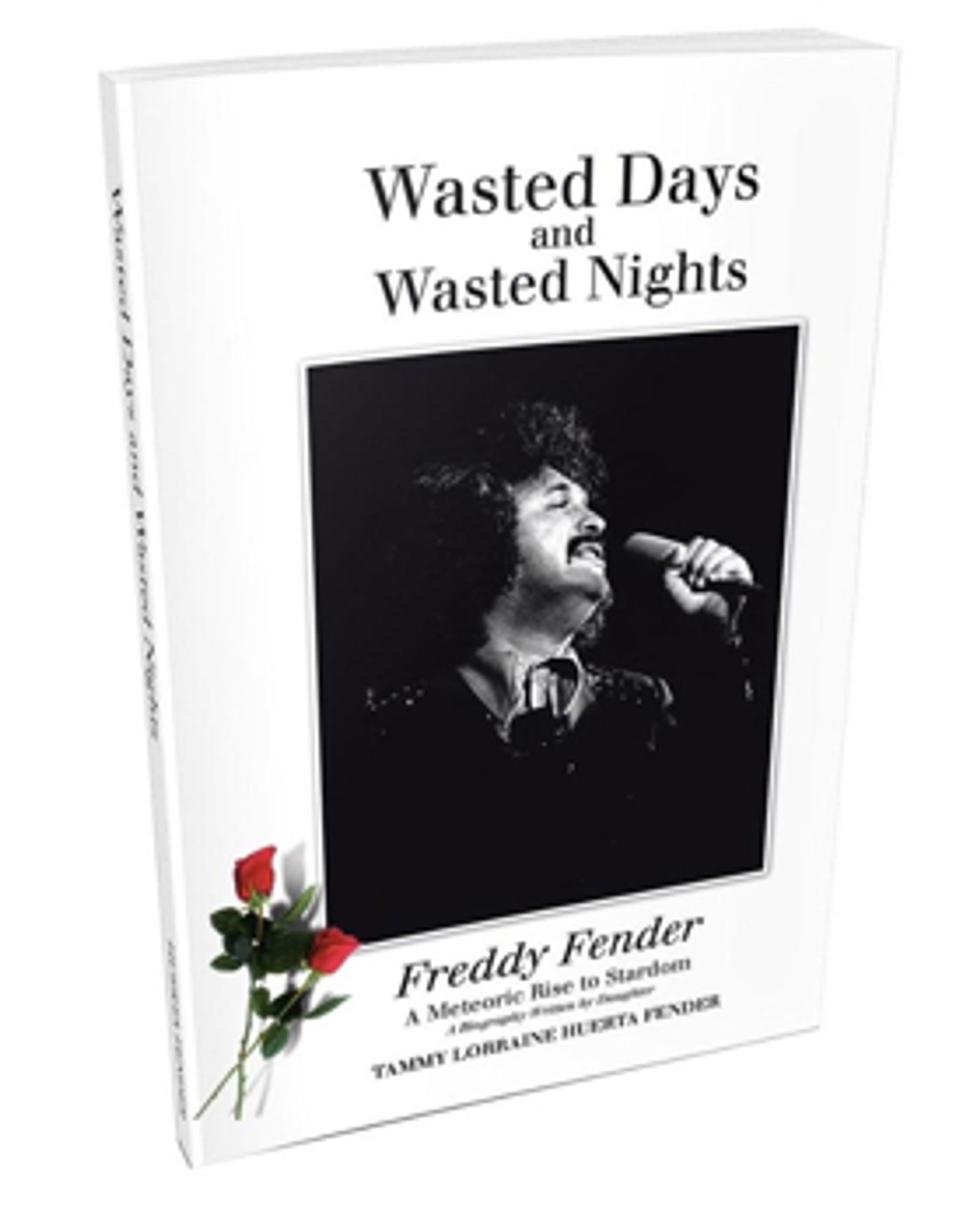 Freddy Fender Autobiography: Wasted Days and Wasted Nights: A Meteoric Rise to Stardom Available Now  Image