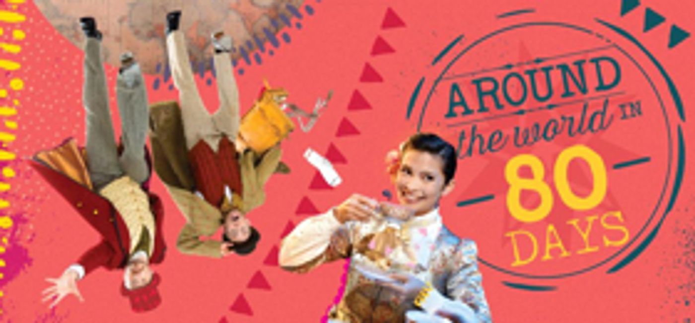 Go AROUND THE WORLD IN 80 DAYS At New Victory Theater Go AROUND THE WORLD IN 80 DAYS At New Victory Theater Image