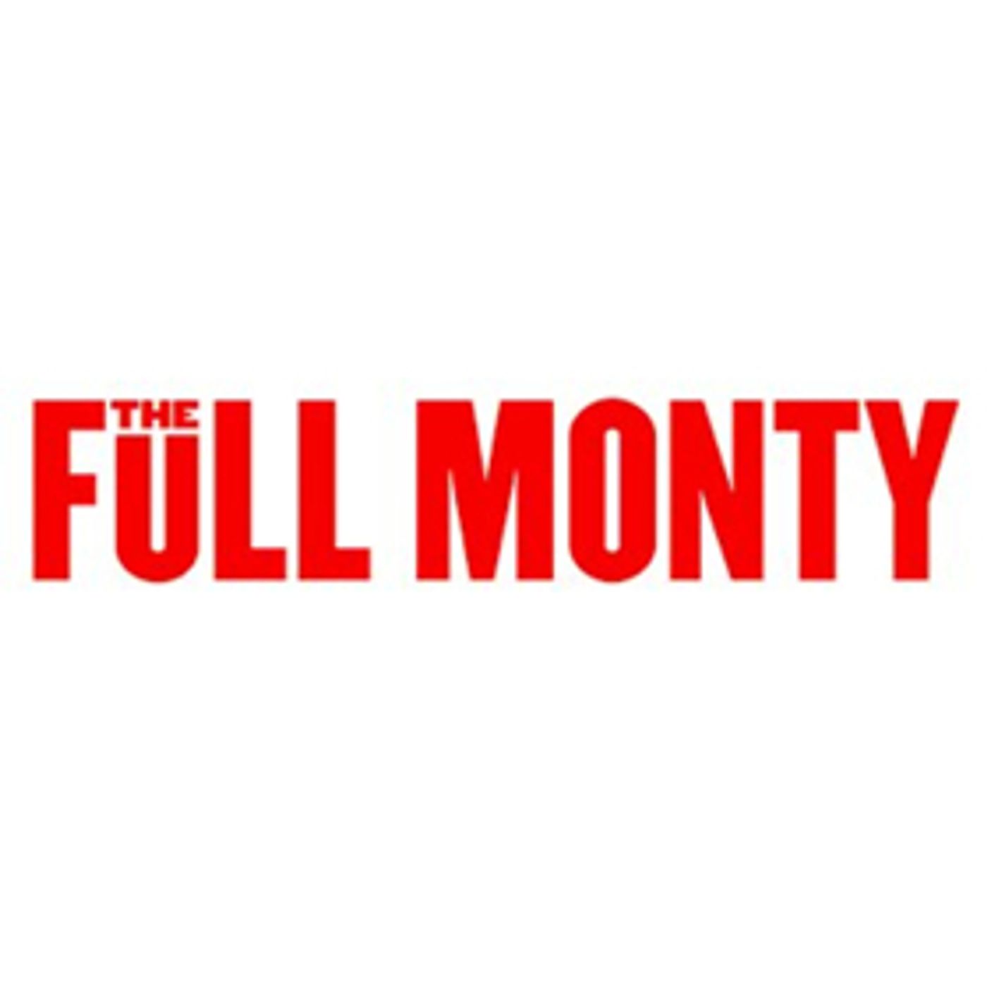 THE FULL MONTY Will Play the Gaiety Theatre THE FULL MONTY Will Play the Gaiety Theatre Image