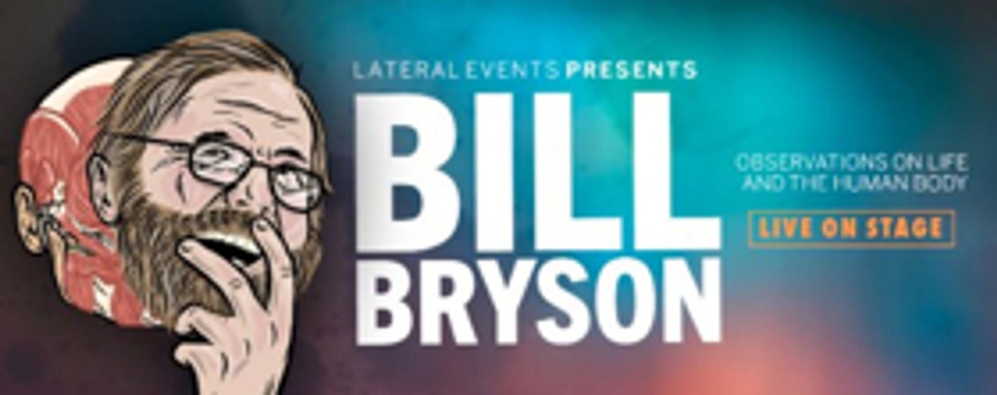 Bill Bryson Brings OBSERVATIONS ON LIFE AND THE HUMAN BODY Tour To UK Bill Bryson Brings OBSERVATIONS ON LIFE AND THE HUMAN BODY Tour To UK Image
