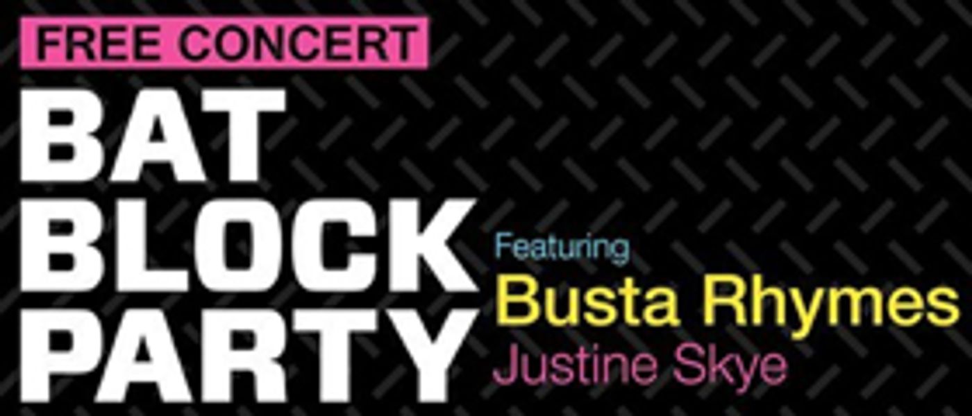 Busta Rhymes & Justine Skye to Perform FREE Concert at First Ever BAT Block Party at Brooklyn Army Terminal on 9/15 Busta Rhymes & Justine Skye to Perform FREE Concert at First Ever BAT Block Party at Brooklyn Army Terminal on 9/15 Image