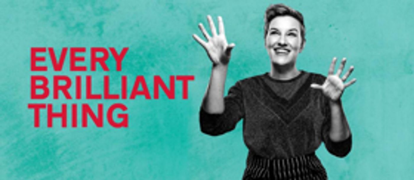 Review: EVERY BRILLIANT THING Is A Engaging And Moving Theatre Experience That Encourages Conversation Around Mental Illness and Suicide.  Image