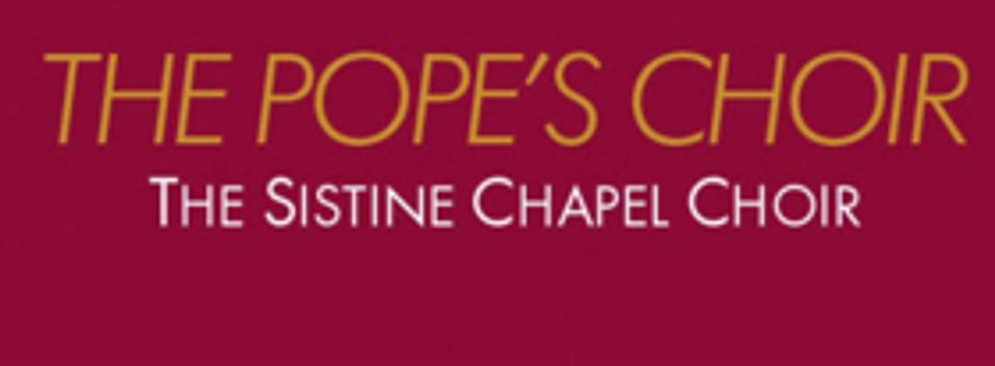 Sistine Chapel Choir to Take the Radio City Music Hall Stage April 13 Sistine Chapel Choir to Take the Radio City Music Hall Stage April 13 Image