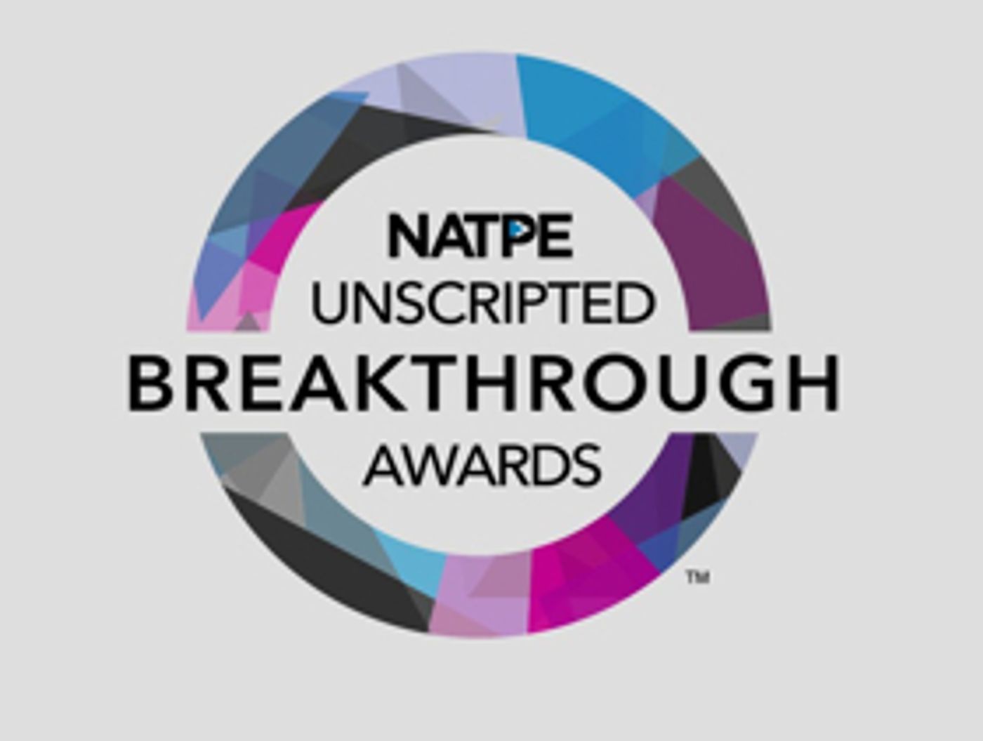 Winners Revealed for the 5th Annual NATPE Unscripted Breakthrough Awards Winners Revealed for the 5th Annual NATPE Unscripted Breakthrough Awards Image