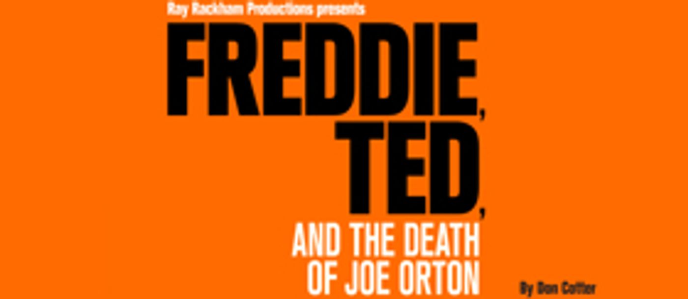 FREDDIE, TED, AND THE DEATH OF JOE ORTON to Premiere at London Theatre Workshop  Image