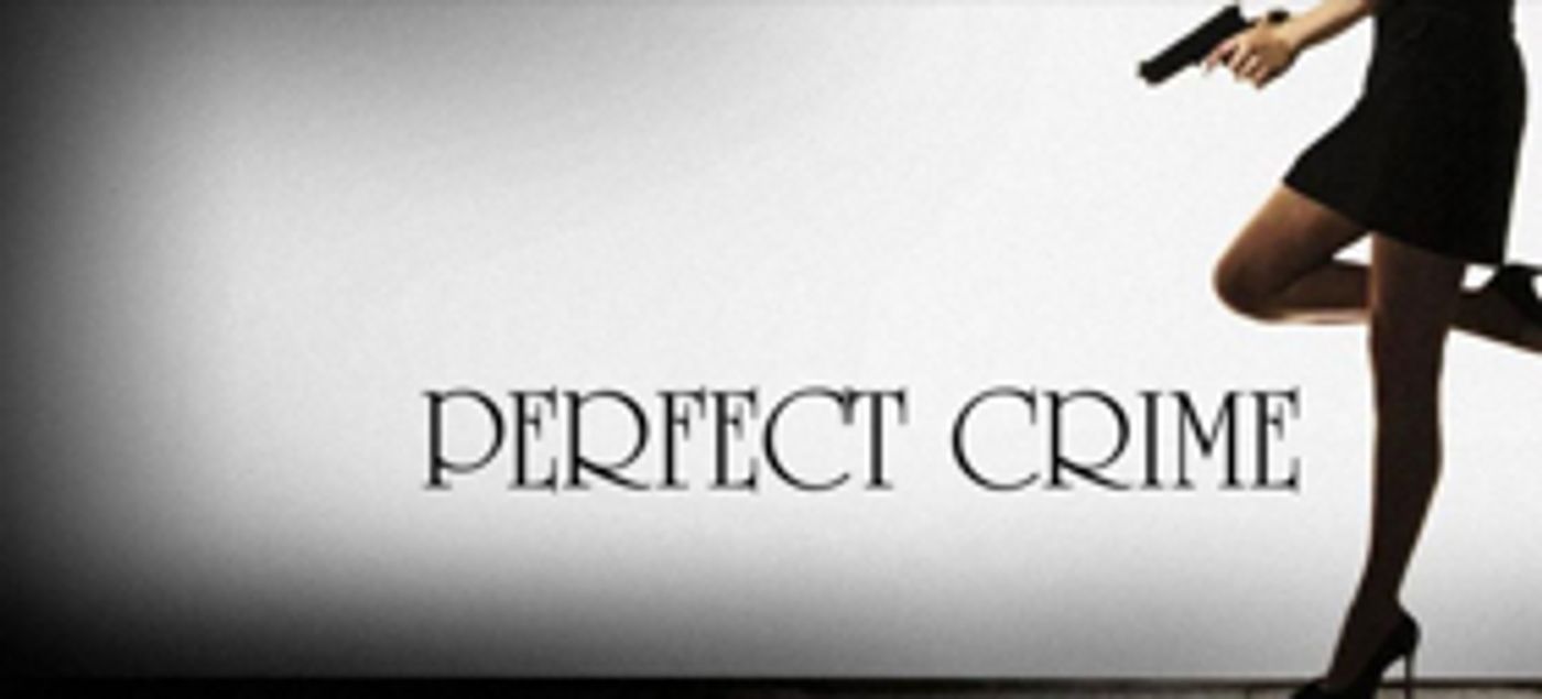 Bid Now For a Walk On Role in Off-Broadway's PERFECR CRIME with 2 Tickets Bid Now For a Walk On Role in Off-Broadway's PERFECR CRIME with 2 Tickets Image