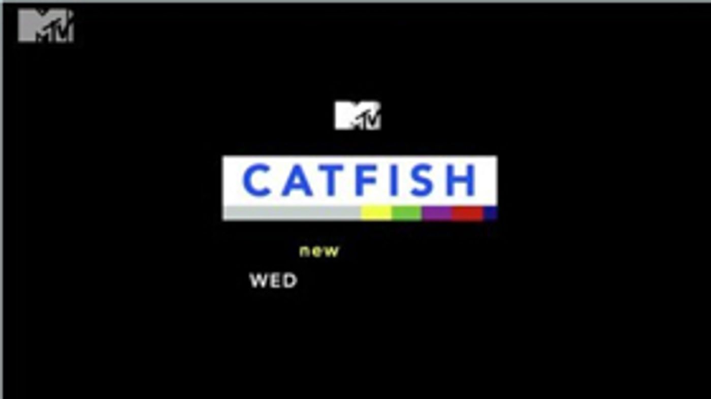 MTV Premieres New Season of CATFISH: THE TV SHOW, 1/3 MTV Premieres New Season of CATFISH: THE TV SHOW, 1/3 Image