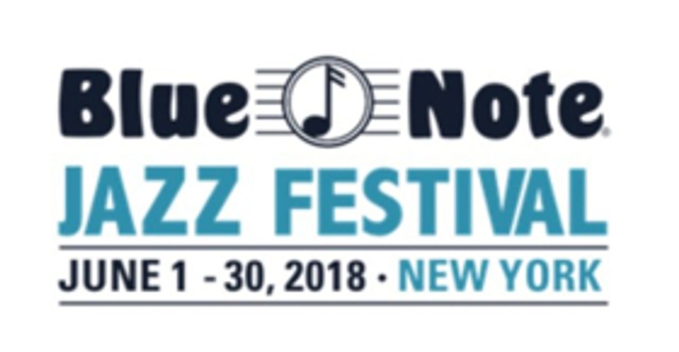 Sony Presents Blue Note Jazz Festival Announces 2018 Lineup Sony Presents Blue Note Jazz Festival Announces 2018 Lineup Image
