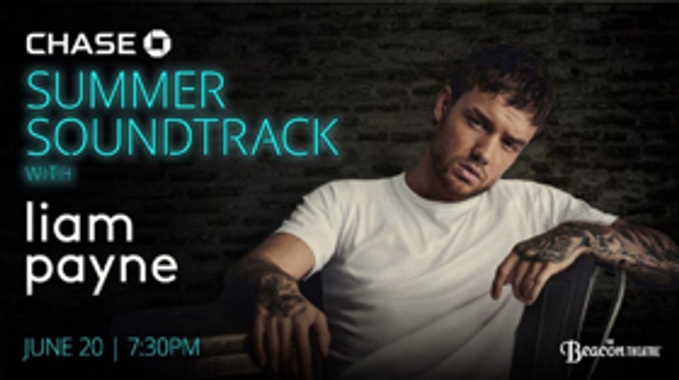 The Madison Square Garden Company & Chase Announce CHASE SUMMER SOUNDTRACK WITH LIAM PAYNE at the Beacon Theatre  Image
