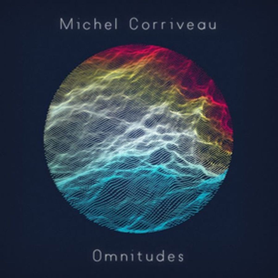 Michel Corriveau's New Instrumental Album OMNITUDES Out Now Image