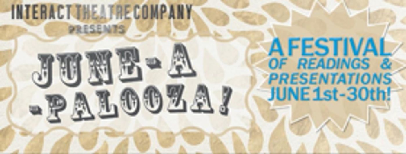 InterAct Theatre Company to Host 'June-A-Palooza' A Festival of Readings and Performances From All Over Philly InterAct Theatre Company to Host 'June-A-Palooza' A Festival of Readings and Performances From All Over Philly Image