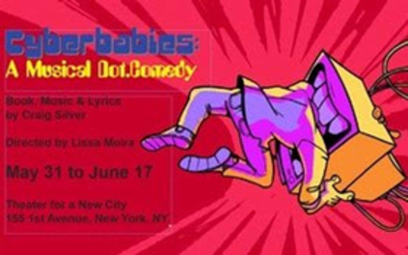 Theater for the New City Presents CYBERBABIES: A MUSICAL DOT.COMEDY Theater for the New City Presents CYBERBABIES: A MUSICAL DOT.COMEDY Image