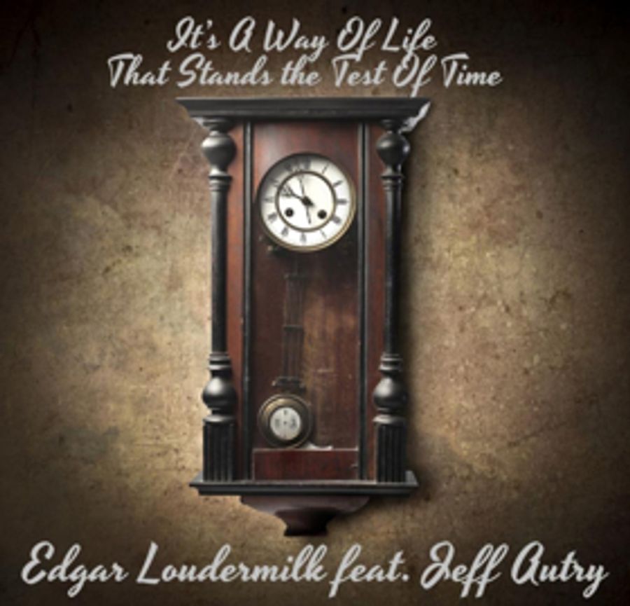 Edgar Loudermilk Band, Featuring Jeff Autry Share IT'S A WAY OF LIFE THAT STANDS THE TEST OF TIME Image