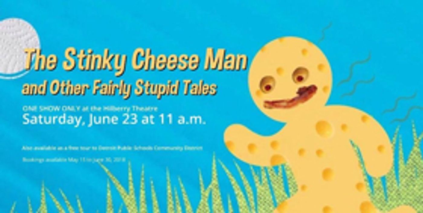 Wayne State University Introduces Detroit Public Schools Students to Live Theatre With Free Performance Of THE STINKY CHEESE MAN Wayne State University Introduces Detroit Public Schools Students to Live Theatre With Free Performance Of THE STINKY CHEESE MAN Image