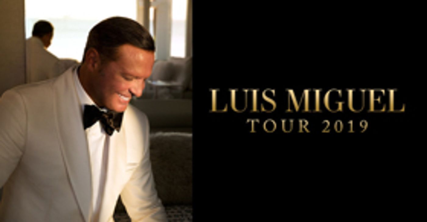 Luis Miguel Announces 2019 North American Tour Luis Miguel Announces 2019 North American Tour Image