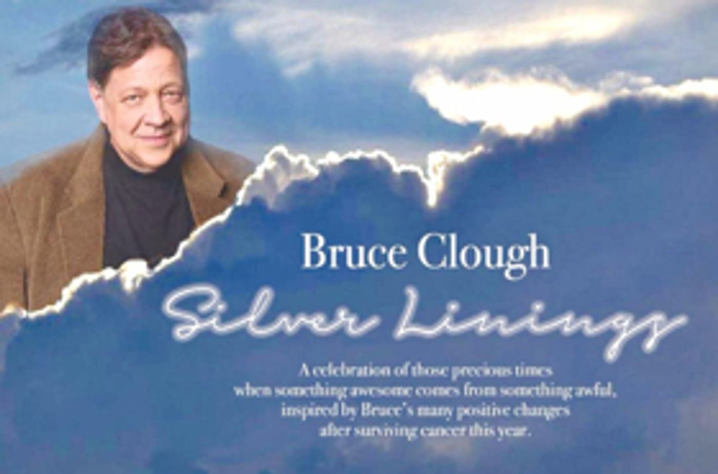 BRUCE CLOUGH--Veteran Actor, Singer, & Cancer Survivor--Celebrates His Life's SILVER LININGS At Don't Tell Mama, 6/15  Image