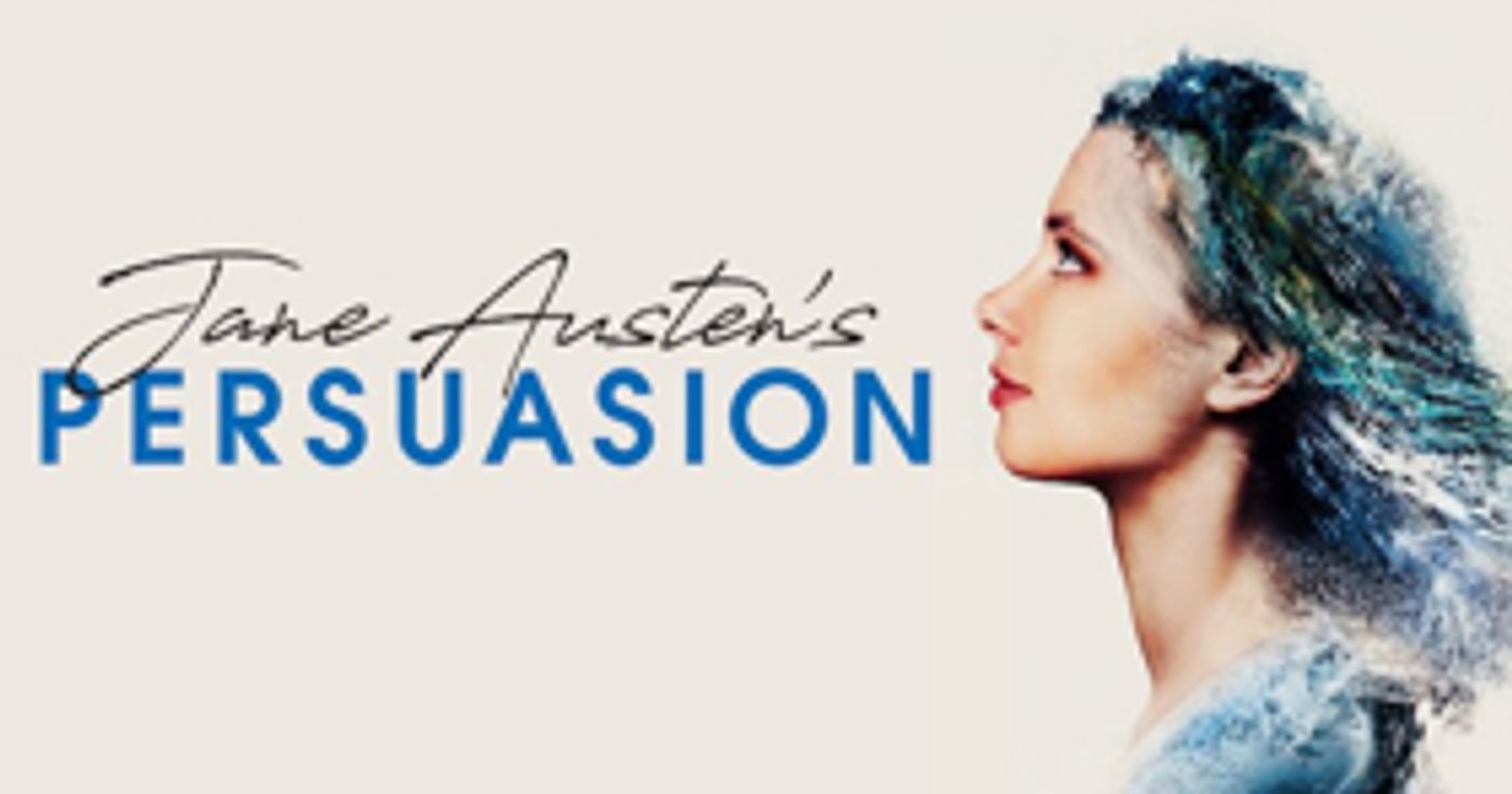 UK Tour Announced For Adaptation of Jane Austen's PERSUASION UK Tour Announced For Adaptation of Jane Austen's PERSUASION Image